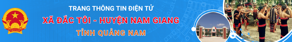 Trang thông tin điện tử xã Đắc Tôi, huyện Nam Giang, Quảng Nam.